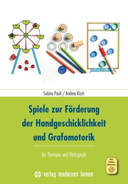 Abbildung von Pauli / Kisch | Spiele zur Förderung der Handgeschicklichkeit und Grafomotorik | 1. Auflage | 2018 | beck-shop.de