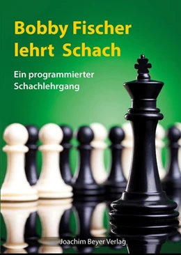 Abbildung von Fischer / Ullrich | Bobby Fischer lehrt Schach | 4. Auflage | 2017 | beck-shop.de