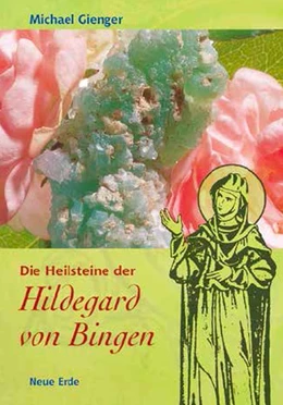 Abbildung von Gienger | Die Heilsteine der Hildegard von Bingen | 1. Auflage | 2017 | beck-shop.de