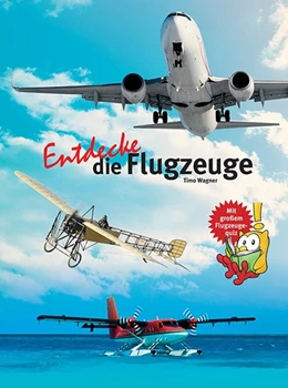 Abbildung von Wagner | Entdecke die Flugzeuge | 1. Auflage | 2017 | beck-shop.de