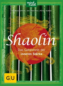 Abbildung von Bao / Späth | Shaolin - Das Geheimnis der inneren Stärke | 1. Auflage | 2017 | beck-shop.de