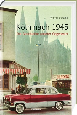 Abbildung von Schäfke | Köln nach 1945 | 1. Auflage | 2017 | beck-shop.de