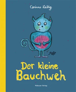 Abbildung von Leibig | Der kleine Bauchweh | 1. Auflage | 2017 | beck-shop.de