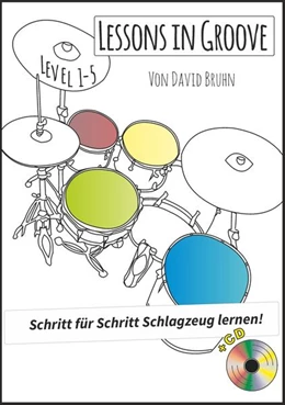 Abbildung von Bruhn | Lessons in Groove - Schritt für Schritt Schlagzeug lernen (+CD) | 1. Auflage | 2017 | beck-shop.de