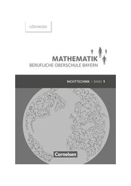 Abbildung von Altrichter / Fielk | Mathematik Band 1 (FOS 11 / BOS 12) - Berufliche Oberschule Bayern - Nichttechnik - Lösungen zum Schülerbuch | 1. Auflage | 2017 | beck-shop.de