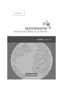 Abbildung von Altrichter / Fielk | Mathematik Band 1 (FOS 11 / BOS 12) - Berufliche Oberschule Bayern - Technik - Lösungen zum Schülerbuch | 1. Auflage | 2017 | beck-shop.de