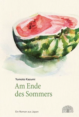 Abbildung von Yumoto | Am Ende des Sommers | 1. Auflage | 2017 | beck-shop.de