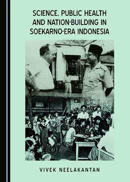 Abbildung von Neelakantan | Science, Public Health and Nation-Building in Soekarno-Era Indonesia | 1. Auflage | 2017 | beck-shop.de