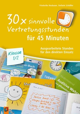 Abbildung von Neubauer / Schößler | 30 x sinnvolle Vertretungsstunden für 45 Minuten - Klasse 1/2 | 1. Auflage | 2017 | beck-shop.de