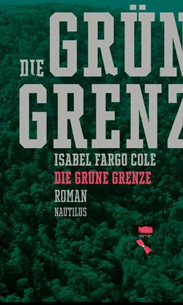 Abbildung von Cole | Die grüne Grenze | 1. Auflage | 2017 | beck-shop.de