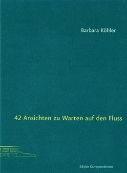 Abbildung von Köhler | 42 Ansichten zu Warten auf den Fluss | 1. Auflage | 2017 | beck-shop.de