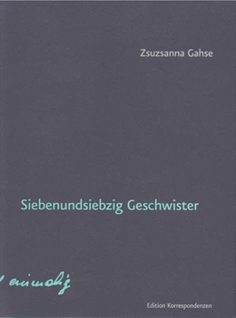 Abbildung von Gahse | Siebenundsiebzig Geschwister | 1. Auflage | 2017 | beck-shop.de