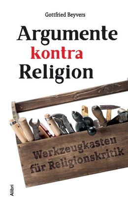 Abbildung von Beyvers | Argumente kontra Religion | 1. Auflage | 2018 | beck-shop.de