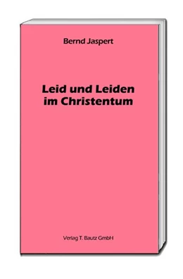 Abbildung von Jaspert | Leid und Leiden im Christentum | 1. Auflage | 2017 | beck-shop.de