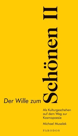 Abbildung von Musalek | Der Wille zum Schönen II | 1. Auflage | 2017 | beck-shop.de