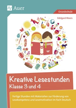 Abbildung von Moers | Kreative Lesestunden Klasse 3 und 4 | 1. Auflage | 2017 | beck-shop.de