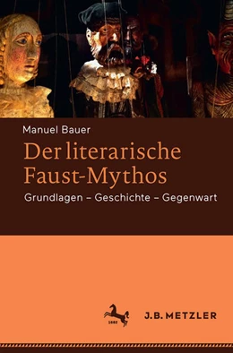 Abbildung von Bauer | Der literarische Faust-Mythos | 1. Auflage | 2018 | beck-shop.de