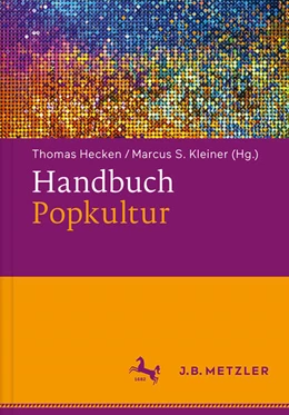 Abbildung von Hecken / Kleiner | Handbuch Popkultur | 1. Auflage | 2017 | beck-shop.de