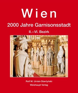 Abbildung von Urrisk-Obertynski | Wien. 2000 Jahre Garnisonsstadt, Band 4 - Teil 1 | 1. Auflage | 2017 | beck-shop.de