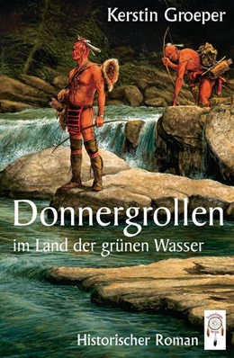 Abbildung von Groeper | Donnergrollen im Land der grünen Wasser | 1. Auflage | 2017 | beck-shop.de