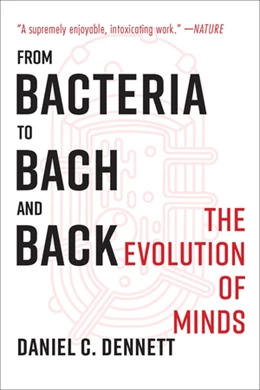 Abbildung von Dennett | From Bacteria to Bach and Back | 1. Auflage | 2018 | beck-shop.de