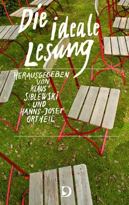 Abbildung von Siblewski / Ortheil | Die ideale Lesung | 1. Auflage | 2017 | beck-shop.de