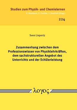 Abbildung von Liepertz | Zusammenhang zwischen dem Professionswissen von Physiklehrkräften, dem sachstrukturellen Angebot des Unterrichts und der Schülerleistung | 1. Auflage | 2017 | 224 | beck-shop.de