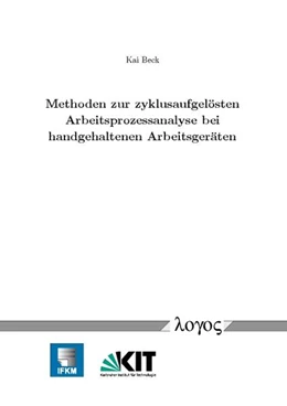 Abbildung von Beck | Methoden zur zyklusaufgelösten Arbeitsprozessanalyse bei handgehaltenen Arbeitsgeräten | 1. Auflage | 2017 | beck-shop.de