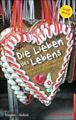 Abbildung von Wagner / Ascherl | Die Lieben des Lebens | 1. Auflage | 2017 | beck-shop.de