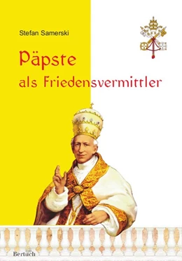 Abbildung von Samerski | Päpste als Friedensvermittler | 1. Auflage | 2017 | beck-shop.de