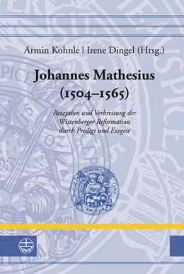 Abbildung von Dingel / Kohnle | Johannes Mathesius (1504-1565) | 1. Auflage | 2017 | beck-shop.de