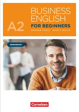 Abbildung von Frost / Welch | Business English for Beginners - New Edition - A2 | 1. Auflage | 2018 | beck-shop.de