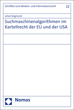 Abbildung von Siegmund | Suchmaschinenalgorithmen im Kartellrecht der EU und der USA | 1. Auflage | 2017 | 22 | beck-shop.de