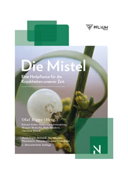 Abbildung von Andre / Rippe | Die Mistel ­ eine Heilpflanze unserer Zeit | 1. Auflage | 2017 | beck-shop.de