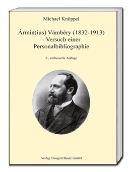 Abbildung von Knüppel | Ármin(ius) Vámbéry (1832-1913) -Versuch einer Personalbibliographie | 2. Auflage | 2017 | beck-shop.de