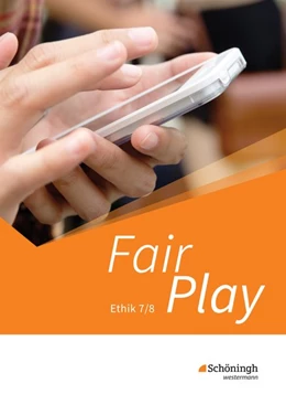 Abbildung von Fair Play 7/8. Schulbuch. Lehrwerk für den Ethikunterricht. Neubearbeitung der Stammausgabe. Baden-Württemberg u.a. | 1. Auflage | 2017 | beck-shop.de