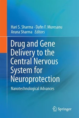 Abbildung von Sharma / Muresanu | Drug and Gene Delivery to the Central Nervous System for Neuroprotection | 1. Auflage | 2017 | beck-shop.de