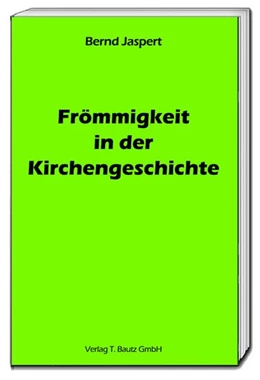 Abbildung von Jaspert | Frömmigkeit in der Kirchengeschichte | 1. Auflage | 2017 | beck-shop.de