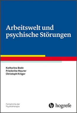 Abbildung von Bode / Maurer | Arbeitswelt und psychische Störungen | 1. Auflage | 2017 | beck-shop.de