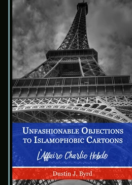 Abbildung von Byrd | Unfashionable Objections to Islamophobic Cartoons | 1. Auflage | 2017 | beck-shop.de