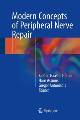 Abbildung von Haastert-Talini / Assmus | Modern Concepts of Peripheral Nerve Repair | 1. Auflage | 2017 | beck-shop.de