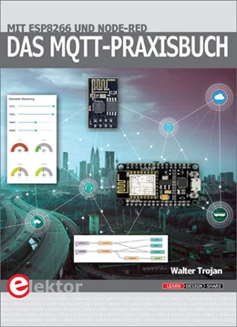 Abbildung von Walter | Das MQTT-Praxisbuch | 1. Auflage | 2017 | beck-shop.de