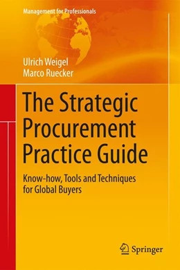 Abbildung von Weigel / Ruecker | The Strategic Procurement Practice Guide | 1. Auflage | 2017 | beck-shop.de