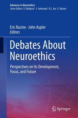 Abbildung von Racine / Aspler | Debates About Neuroethics | 1. Auflage | 2017 | beck-shop.de