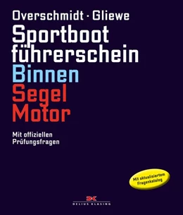 Abbildung von Overschmidt / Gliewe | Sportbootführerschein Binnen Segel/Motor | 18. Auflage | 2017 | beck-shop.de