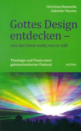 Abbildung von Hennecke / Viecens | Gottes Design entdecken - was der Geist den Gemeinden sagt | 1. Auflage | 2017 | beck-shop.de