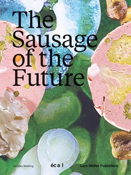 Abbildung von Niebling | The Sausage of the Future | 1. Auflage | 2017 | beck-shop.de