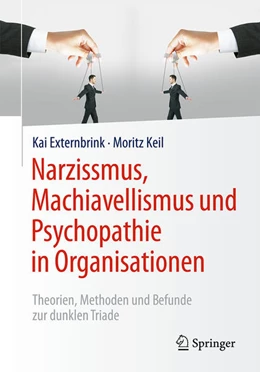 Abbildung von Externbrink / Keil | Narzissmus, Machiavellismus und Psychopathie in Organisationen | 1. Auflage | 2017 | beck-shop.de