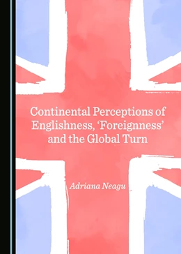 Abbildung von Neagu | Continental Perceptions of Englishness, 'Foreignness' and the Global Turn | 1. Auflage | 2017 | beck-shop.de