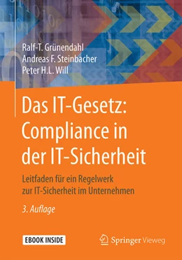 Abbildung von Grünendahl / Steinbacher | Das IT-Gesetz: Compliance in der IT-Sicherheit | 3. Auflage | 2017 | beck-shop.de